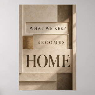 What We Keep Becomes Home Neutral Typography Wall Poster