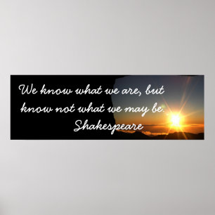 What we may be - Shakespeare quote Poster