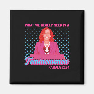 What We Really Need Is A Feminomenon Democratic  Magnet