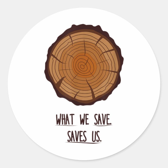 What We Save Save Us Nature Forest Protection _1  Classic Round Sticker (Front)