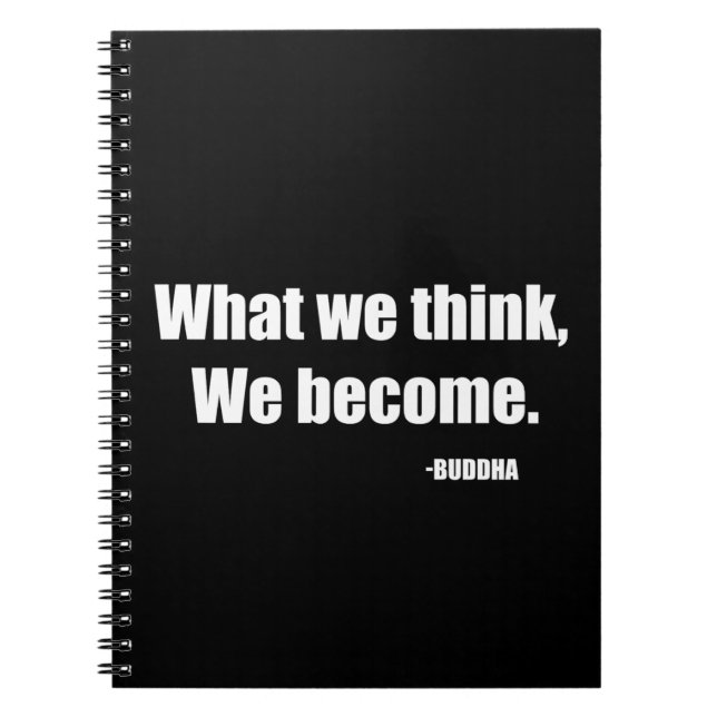 What we think we become. Buddha Notebook (Front)