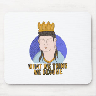 What We Think We Become Mouse Mat