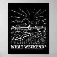 What Weekend? Farmer Life Agriculture