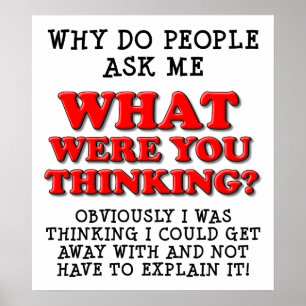What Were You Thinking Funny Poster