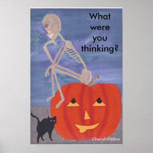 What were you thinking skeleton Halloween posters