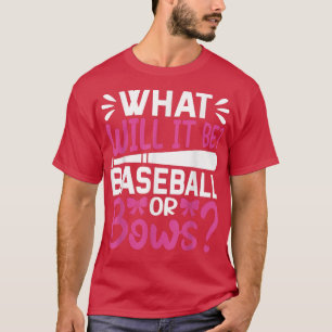 What Will It Be Baseball Or Bows Gender Reveal T-Shirt