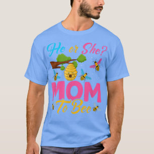 What Will It Bee He or She Mom Gender Reveal T-Shirt