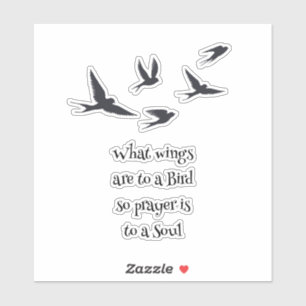 What Wings are to a Bird Prayer is to a Soul