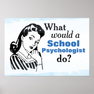 What Would a School Psychologist Do? (Poster) Poster