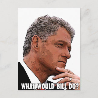 What Would Bill Do? Postcard
