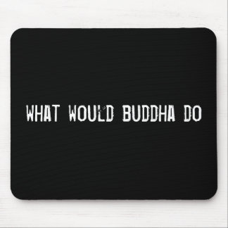 what would buddha do mouse mat