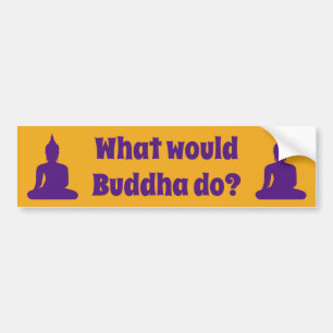 What would Buddha do? seated Buddha silhouette Bumper Sticker