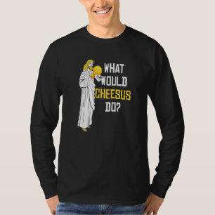 What Would Cheesus Do Cheese Lovers Premium_1 T-Shirt