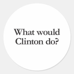 what would clinton do classic round sticker