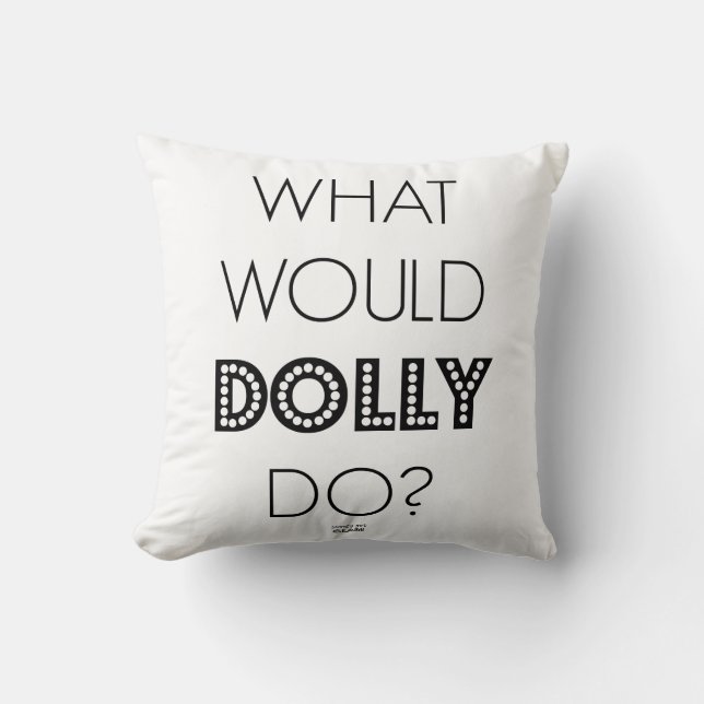 What Would Dolly Do Throw Pillow (Front)