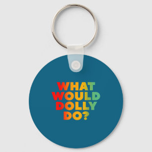 What Would Dolly Key Ring