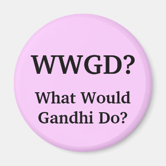 What Would Gandhi Do? Magnet