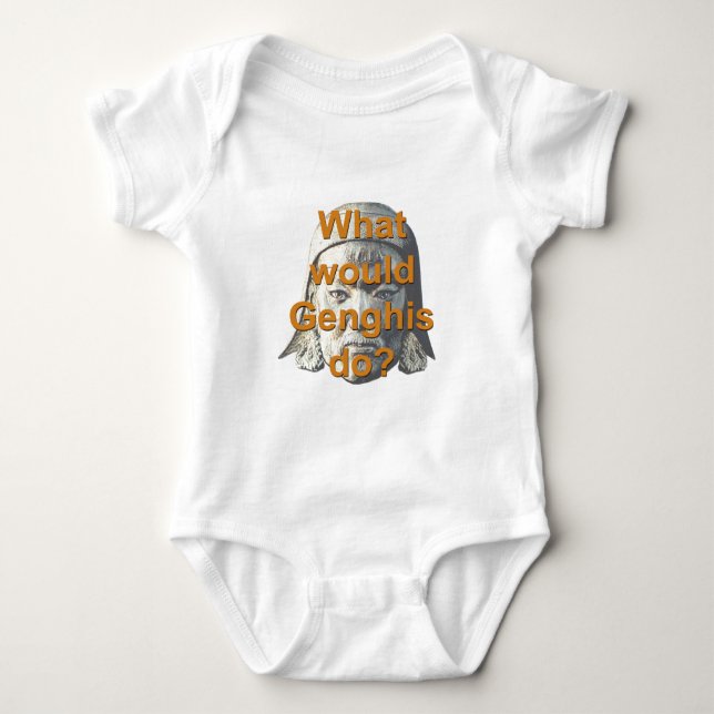 What Would Genghis Do? Baby Bodysuit (Front)