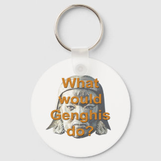 What Would Genghis Do? Key Ring
