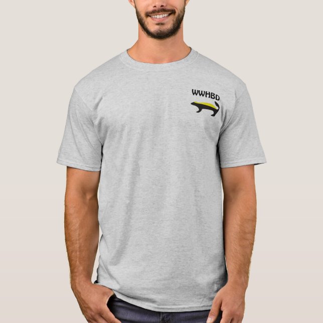 What Would Honey Badger Do? T-Shirt (Front)