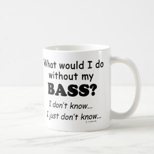 What Would I Do, Bass Coffee Mug