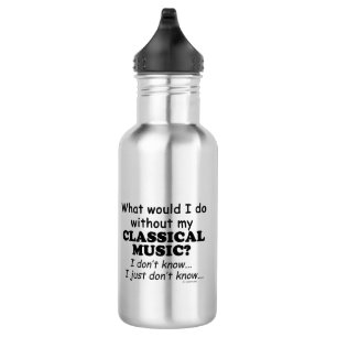 What Would I Do, Classical Music 532 Ml Water Bottle