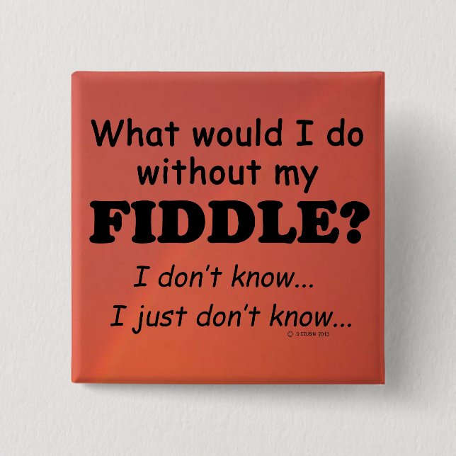 What Would I Do, Fiddle 15 Cm Square Badge (Front)