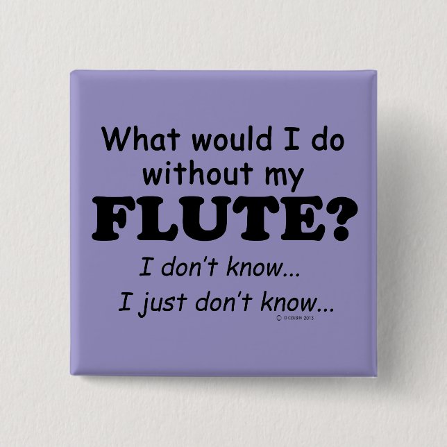 What Would I Do, Flute 15 Cm Square Badge (Front)