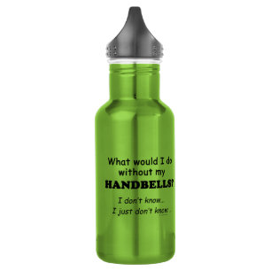 What Would I Do, Handbells 532 Ml Water Bottle