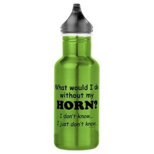 What Would I Do, Horn 532 Ml Water Bottle