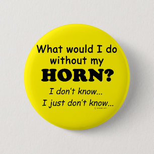 What Would I Do, Horn 6 Cm Round Badge