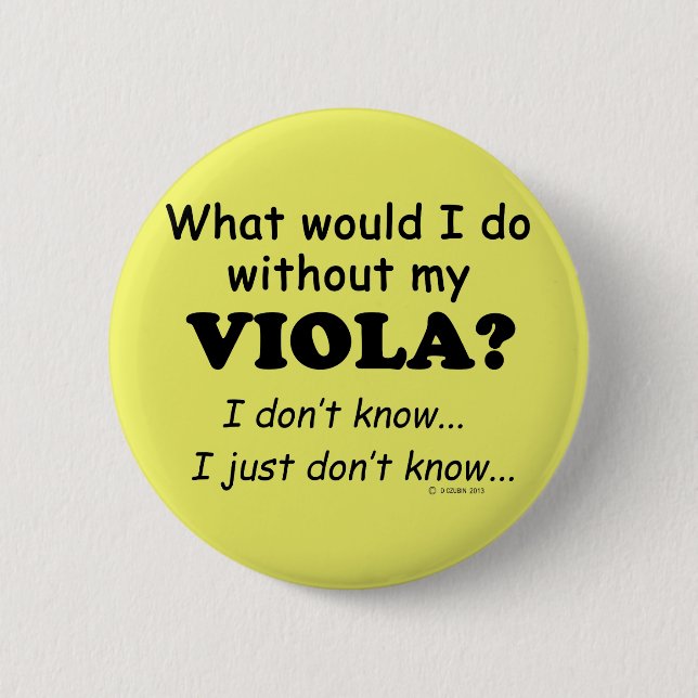 What Would I Do, Viola 6 Cm Round Badge (Front)