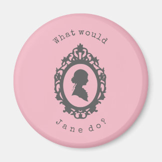 What Would Jane Do? Jane Austen Magnet