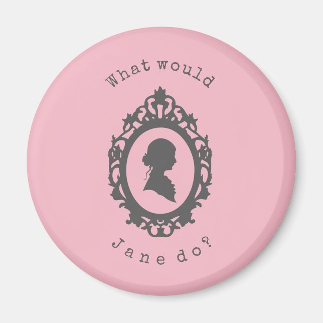What Would Jane Do? Jane Austen Magnet (Front)