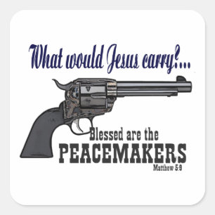 What Would Jesus Carry? A Peacemaker Square Sticker