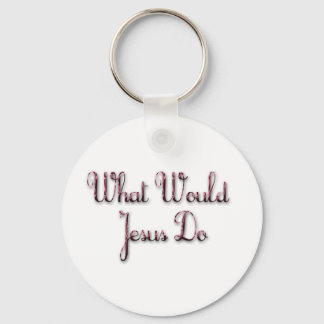 What Would Jesus Do Keychain