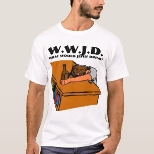 What would Jesus Drink 2 T-Shirt