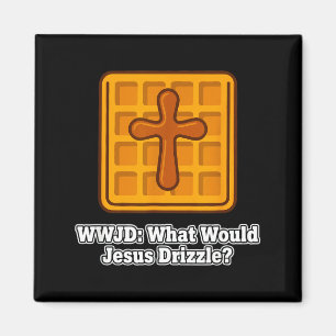 What Would Jesus Drizzle Waffle Lover Funny Wwjd Magnet