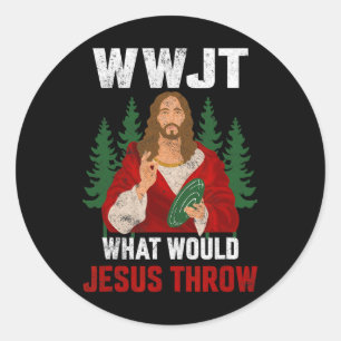 What Would Jesus Throw Disc Golf Player Frisbee Di Classic Round Sticker