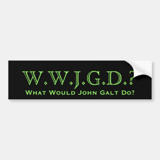 What Would John Galt Do? Bumper Sticker