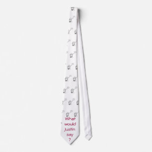 What would Justin say? Tie