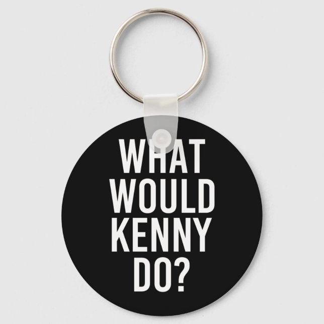 What Would Kenny Do Funny Personalised Name Joke Key Ring (Front)