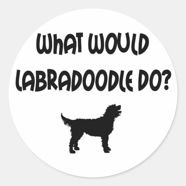 What Would Labradoodle Do? T-shirts & Gifts Classic Round Sticker (Front)