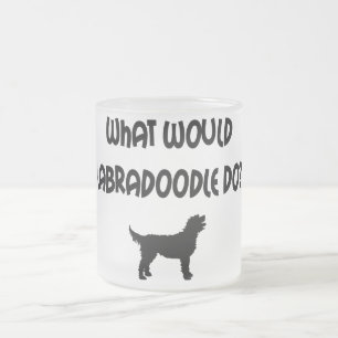 What Would Labradoodle Do? T-shirts & Gifts Frosted Glass Coffee Mug