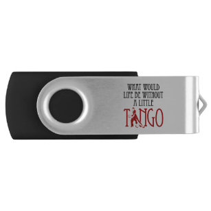 What Would Life Be Without a Little Tango Dancing USB Flash Drive