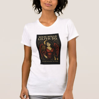What Would Lilith Do? Feminist Mythology Women’s T T-Shirt