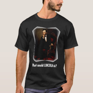 What Would Lincoln Do Shirt (Dark}