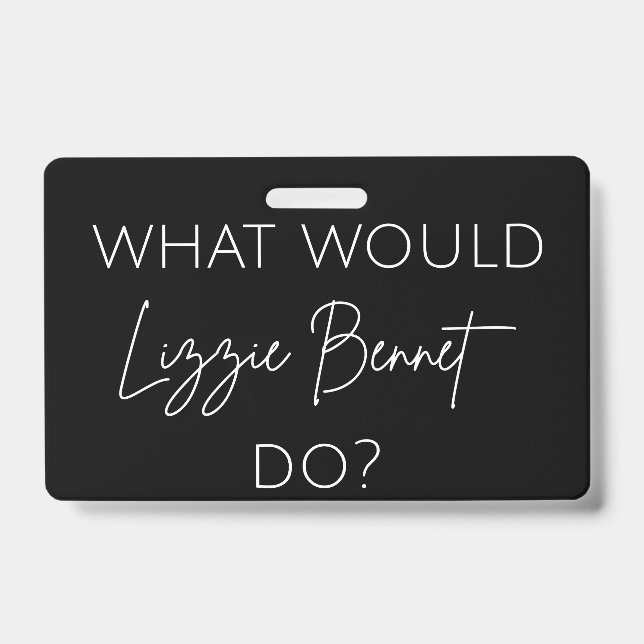 What Would Lizzie Bennet Do? ID Badge (Front)