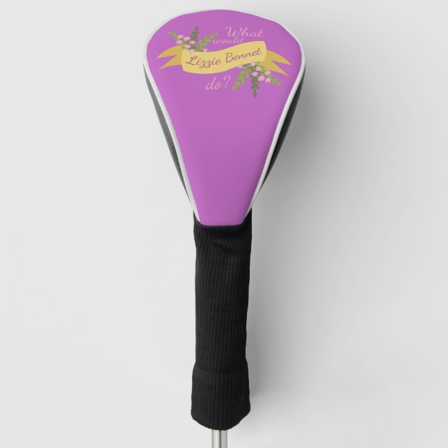 What Would Lizzie Bennet Do? II Golf Head Cover (Front)