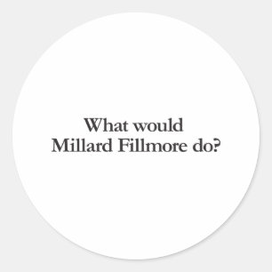 what would millar fillmore do classic round sticker